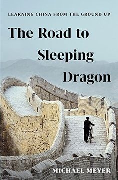 portada The Road to Sleeping Dragon: Learning China from the Ground Up