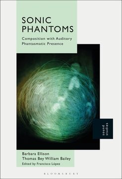 portada Sonic Phantoms: Composition with Auditory Phantasmatic Presence (in English)