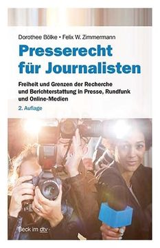 portada Presse- und Medienrecht für Journalisten: Freiheit und Grenzen der Recherche und Berichterstattung (Dtv Beck Rechtsberater) (en Alemán)