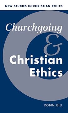 portada Churchgoing and Christian Ethics Hardback (New Studies in Christian Ethics) (in English)