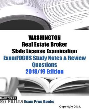 portada WASHINGTON Real Estate Broker State License Examination ExamFOCUS Study Notes & Review Questions (in English)