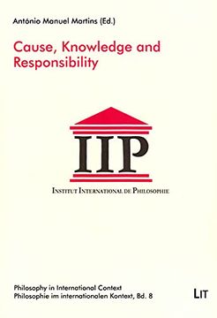 portada Cause, Knowledge and Responsibility 8 Philosophy in International Context Philosophie im Interna