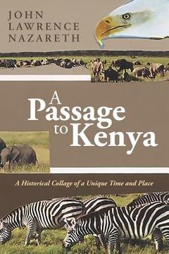 portada A Passage to Kenya: A Historical Collage of a Unique Time and Place (en Inglés)