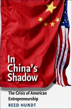 portada In China's Shadow: The Crisis of American Entrepreneurship (The Future of American Democracy Series) (in English)