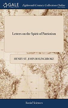 portada Letters on the Spirit of Patriotism: On the Idea of a Patriot King: And on the State of Parties, at the Accession of King George the First. A new Edition 