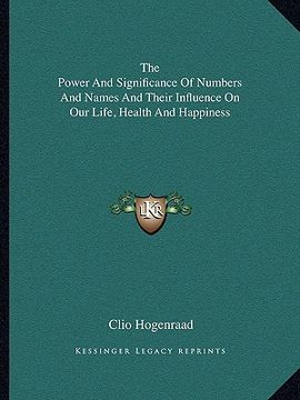portada the power and significance of numbers and names and their influence on our life, health and happiness (en Inglés)