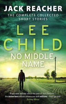 portada No Middle Name: The Complete Collected Jack Reacher Stories (Jack Reacher Short Stories)