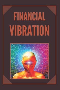 portada Financial Vibration: wealth with the frequency of your mind (in English)