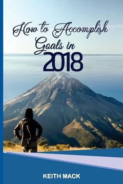 portada How To Accomplish Goals In 2018 (en Inglés)