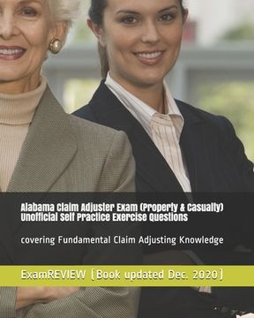 portada Alabama Claim Adjuster Exam (Property & Casualty) Unofficial Self Practice Exercise Questions: covering Fundamental Claim Adjusting Knowledge (en Inglés)