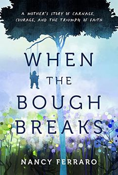 portada When the Bough Breaks: True Stories of Hope and Encouragement of Mothers who Have had to Reinvent Their Relationships With Their Children (in English)
