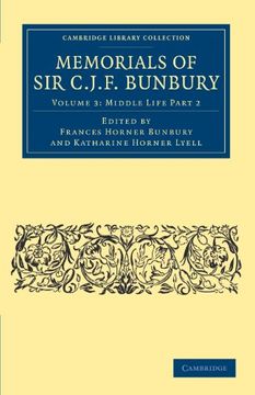portada Memorials of sir c. J. F. Bunbury, Bart 9 Volume Set: Memorials of sir c. J. F. Bunbury, Bart Volume 3, Middle Life Part 2 Paperback (Cambridge Library Collection - Botany and Horticulture) (in English)