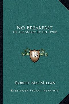 portada no breakfast: or the secret of life (1910) (en Inglés)