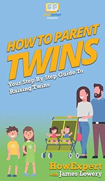 portada How to Parent Twins: Your Step by Step Guide to Raising Twins (en Inglés)