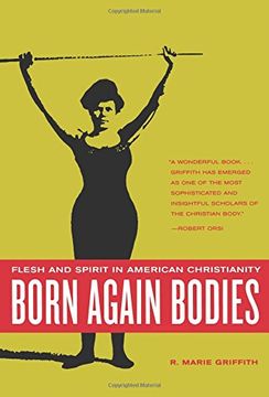 portada Born Again Bodies: Flesh and Spirit in American Christianity (California Studies in Food and Culture) (en Inglés)