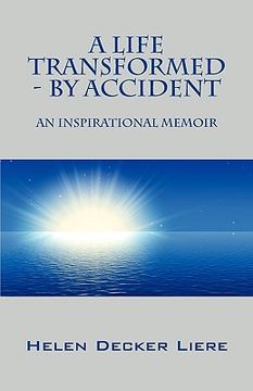 portada a life transformed - by accident: an inspirational memoir (en Inglés)