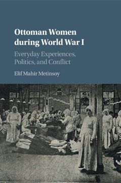 portada Ottoman Women During World war i: Everyday Experiences, Politics, and Conflict (en Inglés)