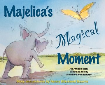 portada Majelica's Magical Moment: An African story based on reality and filled with fantasy (en Inglés)