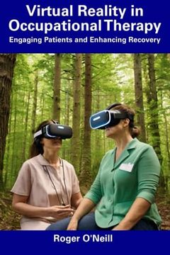 portada Virtual Reality in Occupational Therapy: Engaging Patients and Enhancing Recovery (en Inglés)