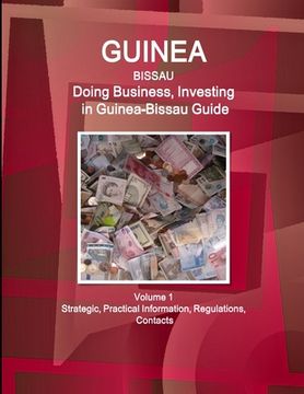 portada Guinea-Bissau: Doing Business, Investing in Guinea-Bissau Guide Volume 1 Strategic, Practical Information, Regulations, Contacts (en Inglés)