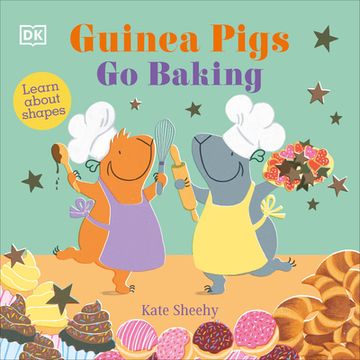 portada Guinea Pigs go Baking: Learn About Shapes (The Guinea Pigs) (en Inglés)