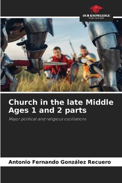 portada Church in the late Middle Ages 1 and 2 parts (en Inglés)