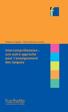 portada Collection F - L'Intercomprehension: Une Autre Approche Pour L'Enseignement Des Langues: Collection F - L'Intercomprehension: Une Autre Approche Pour (en Francés)