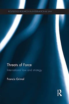 portada Threats of Force: International law and Strategy (en Inglés)