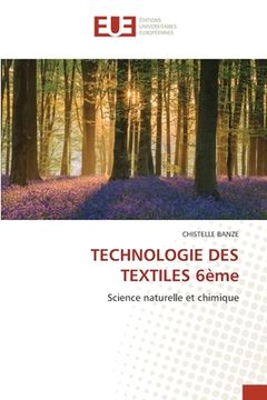 portada Technologie des Textiles 6Ème: Science Naturelle et Chimique (in French)