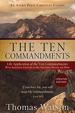 portada The ten Commandments: Life Application of the ten Commandments With Additional Chapters on Sin, Salvation, Prayer, and More (en Inglés)