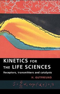 portada Kinetics for the Life Sciences: Receptors, Transmitters and Catalysts (en Inglés)