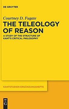 portada The Teleology of Reason (Kantstudien-Ergänzungshefte) (en Inglés)