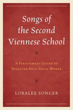 portada Songs of the Second Viennese School: A Performer'S Guide to Selected Solo Vocal Works (in English)