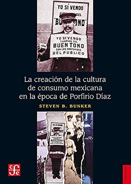 portada La Creación de la Cultura de Consumo Mexicana en la Época de Porfirio Díaz