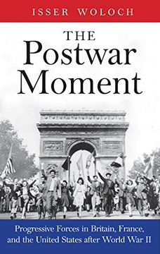 portada The Postwar Moment: Progressive Forces in Britain, France, and the United States After World war ii (en Inglés)