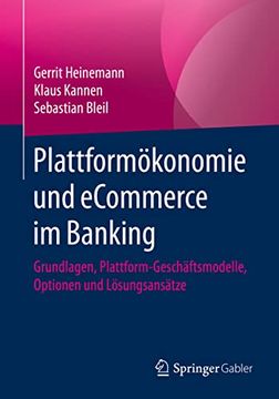 portada Plattformökonomie und Ecommerce im Banking: Grundlagen, Plattform-Geschäftsmodelle, Optionen und Lösungsansätze (en Alemán)