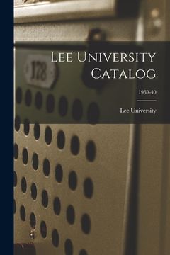 portada Lee University Catalog; 1939-40 (en Inglés)