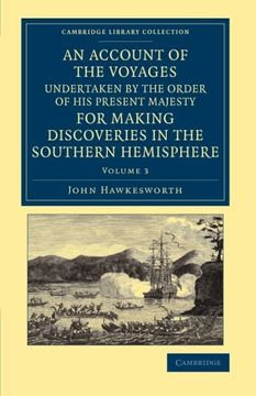 portada An Account of the Voyages Undertaken by the Order of his Present Majesty for Making Discoveries in the Southern Hemisphere: Volume 3 (Cambridge Library Collection - Maritime Exploration) (en Inglés)