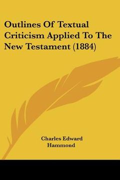 portada outlines of textual criticism applied to the new testament (1884) (en Inglés)