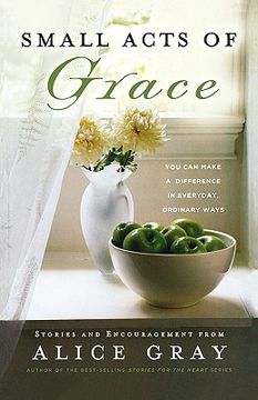 portada small acts of grace: you can make a difference in everday, ordinary ways