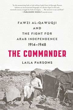 portada The Commander: Fawzi al-Qawuqji and the Fight for Arab Independence 1914-1948 (en Inglés)
