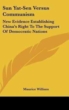 portada sun yat-sen versus communism: new evidence establishing china's right to the support of democratic nations (in English)