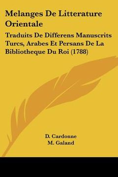 portada Melanges De Litterature Orientale: Traduits De Differens Manuscrits Turcs, Arabes Et Persans De La Bibliotheque Du Roi (1788) (en Francés)