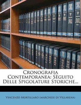 portada Cronografia Contemporanea: Seguito Delle Spigolature Storiche... (en Italiano)