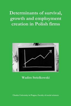 portada Determinants of survival, growth and employment creation in Polish firms (en Inglés)
