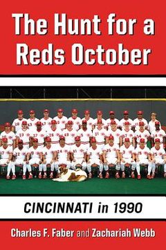 portada The Hunt for a Reds October: Cincinnati in 1990 (en Inglés)
