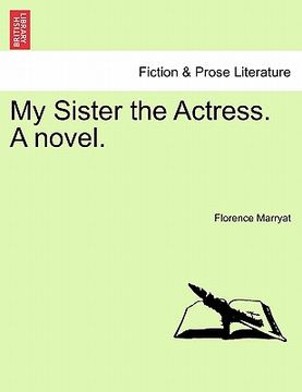 portada my sister the actress. a novel. (en Inglés)