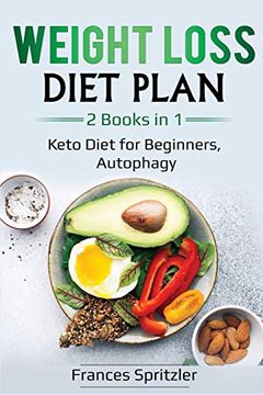portada Weight Loss Diet Plan: 2 Books in 1 - Keto Diet for Beginners, Autophagy (Healthy Eating) (en Inglés)