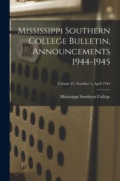 portada Mississippi Southern College Bulletin, Announcements 1944-1945; Volume 31, Number 4, April 1944