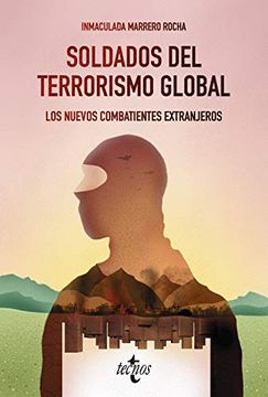 portada Soldados del Terrorismo Global: Los Nuevos Combatientes Extranjeros (in Spanish)